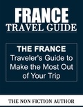  The Non Fiction Author - France Travel Guide.