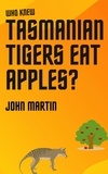  John Martin - Who Knew Tasmanian Tigers Eat Apples! - Windy Mountain, #6.