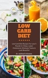  Dr. Michael Ericsson - Low Carb Diet: Low Carb Diet Recipes For Lose 5 Pounds In 5 Days, Lower Cholesterol, Eliminate Toxins &amp; Look Beautiful.