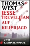  Thomas West - Jesse Trevellian auf Killerjagd: Zwei Kriminalromane.