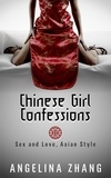  Angelina Zhang - Chinese Girl Confessions: Sex and Love, Asian Style.