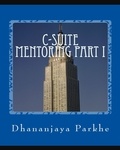  Dhananjaya Parkhe - C-Suite Mentoring Part 1 - Mentoring Startup Entrepreneurs Part II, #1.