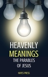  Hayes Press - Heavenly Meanings - The Parables of Jesus.