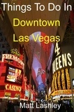  Matt Lashley - Things To Do In Downtown Las Vegas.