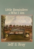  Jeff S. Bray - Little Reminders of Who I Am.