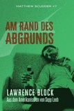  Lawrence Block - Am Rand des Abgrunds - Matthew Scudder, #7.