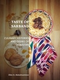  Ellen Abdulmuminov - Taste of Sarband: Culinary Histories and Dishes of Tajikistan.
