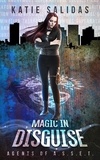  Katie Salidas - Magic in Disguise - Agents of A.S.S.E.T., #3.