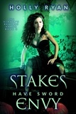  Holly Ryan - Stakes Have Sword Envy - The Slayer's Reverse Harem, #3.