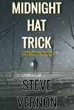  Steve Vernon - Midnight Hat Trick: Three Creepy Novellas.