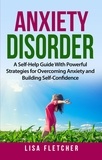  Lisa Fletcher - Anxiety Disorder: A Self-Help Guide With Powerful Strategies for Overcoming Anxiety and Building Self-Confidence.