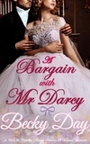  Becky Day - A Bargain With Mr Darcy - A Pride and Prejudice Intimate Variation.
