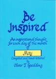  Oliver T. Spedding - Be Inspired - May - Be Inspired, #5.