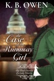  K.B. Owen - The Case of the Runaway Girl - Chronicles of a Lady Detective, #3.
