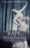  Elizabeth Schechter - The Rape of Persephone.