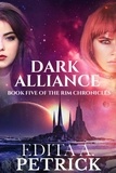  Edita A. Petrick - Dark Alliance - Rim Chronicles Book Five, #5.