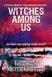  Kathryn Meyer Griffith - Witches Among Us - Spookie Town Mysteries, #4.