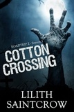 Lilith Saintcrow - Cotton Crossing - Roadtrip Z, #1.