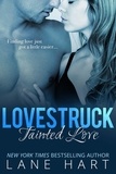  Lane Hart - Tainted Love - Lovestruck, #1.
