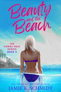  Jamie K. Schmidt - Beauty and the Beach - Hawaii Heat, #4.