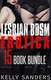  Kelly Sanders - Lesbian BDSM Erotica 15 Book Bundle.