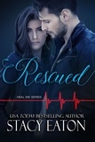  Stacy Eaton - Rescued - Heal Me Series, #4.