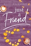  Merri Maywether - Just A Friend - Small Town Stories, #3.
