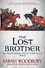  Sarah Woodbury - The Lost Brother - The Gareth &amp; Gwen Medieval Mysteries, #6.