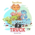  leela hope - Tim and Finn the Dragon Twins: The Missing Truck - Bedtime children's books for kids, early readers.