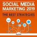  Gary Welch - Social Media Marketing 2019: The Best Strategies to Leverage Your Brand and Make Money on Social Media and Become an Influencer in Your Niche.