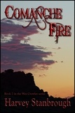  Harvey Stanbrough - Comanche Fire - The Wes Crowley Series, #2.