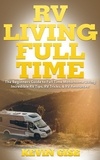  Kevin Gise - RV Living Full Time: The Beginner’s Guide to Full Time Motorhome Living - Incredible RV Tips, RV Tricks, &amp; RV Resources!.