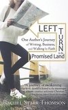  Rachel Starr Thomson - Left Turn to the Promised Land: One Author's Journey of Writing, Business, and Walking by Faith.