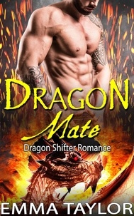  Emma Taylor - Dragon Mate (Dragon Shifter Romance).