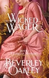  Beverley Oakley - Wicked Wager - A Georgian Romance.