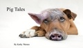  Kathy Warnes - Pig Tales - Telling Tales, #1.