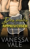  Vanessa Vale - Des mâles à apprivoiser - Des mâles inoubliables, #1.