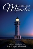  Heather Goodyear et  Roy Schrameck - Don't Miss the Miracles.
