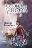  Shanna Swendson - To Catch a Queen - Fairy Tale, #2.