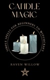  Raven Willow - Candle Magic - simple spells for beginners to witchcraft, #1.