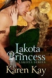  Karen Kay - Lakota Princess - Lakota Series, #3.