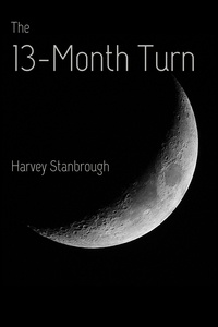  Harvey Stanbrough - The 13-Month Turn - Science Fiction.