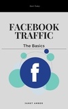  Janet Amber - Facebook Traffic: The Basics.