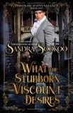  Sandra Sookoo - What the Stubborn Viscount Desires - Lords of Happenstance, #1.