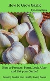  Linda Gray - How to Grow Garlic - Growing Guides.