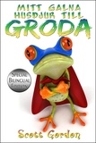  Scott Gordon - Mitt Galna Husdjur Till Groda: Special Bilingual Edition.