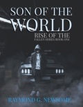  Raymond G Newsome - Son of the World - Rise of the Fallen.