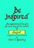 Oliver T. Spedding - Be Inspired - August - Be Inspired, #8.