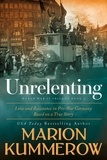  Marion Kummerow - Unrelenting - Love and Resistance in WW2 Germany.