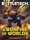  Steven Mohan, Jr. - BattleTech: A Bonfire of Worlds - BattleTech.